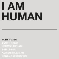 Tixier Tony - I Am Human (Silver Marble Vinyl) in the group VINYL / Jazz at Bengans Skivbutik AB (3963653)