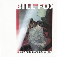 Fox Bill - Transit Byzantium in the group CD / Rock at Bengans Skivbutik AB (3963736)