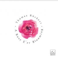 Ruckert Thomas - A Rose E Er Blooming in the group CD / Jazz at Bengans Skivbutik AB (3963746)