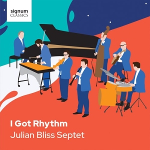 Julian Bliss Septet - I Got Rhythm in the group OUR PICKS / Christmas gift tip CD at Bengans Skivbutik AB (3965896)