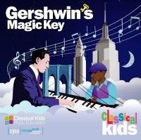 Classical Kids - Gershwins Magic Key in the group CD / Pop-Rock at Bengans Skivbutik AB (3968983)