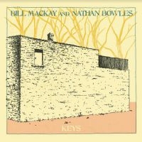 Mackay Bill And Nathan Bowles - Keys in the group VINYL / Pop-Rock,Svensk Folkmusik at Bengans Skivbutik AB (3971685)