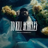 To Kill Achilles - Something To Remember Me By in the group CD / Hårdrock at Bengans Skivbutik AB (3975955)