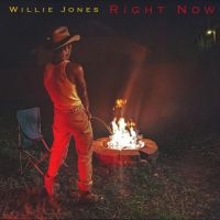 Willie Jones - Right Now in the group OUR PICKS / Christmas gift tip CD at Bengans Skivbutik AB (3976673)