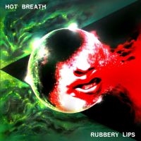 Hot Breath - Rubbery Lips in the group OUR PICKS / Bengans Staff Picks / PANGbrudar at Bengans Skivbutik AB (3978487)