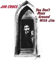 Jim Croce - You Don't Mess Around With Jim in the group OUR PICKS / Christmas gift tip CD at Bengans Skivbutik AB (3981452)