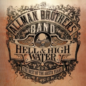 The Allman Brothers Band - Best Of The Arista Years:Hell & High Water in the group Labels /  at Bengans Skivbutik AB (3982683)