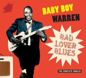 Baby Boy & L.C. Green Warren - Bad Lover Blues - The Complete Singles in the group CD / Pop-Rock at Bengans Skivbutik AB (3983252)