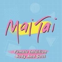 Mai Tai - Female Intuition / Body And Soul (P in the group VINYL / RnB-Soul at Bengans Skivbutik AB (3986933)