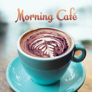 V/A - Morning Cafe in the group CD / Elektroniskt,Pop-Rock,World Music at Bengans Skivbutik AB (3990314)