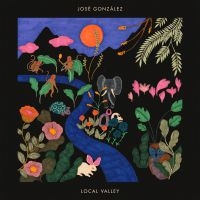 José González - Local Valley in the group VINYL / Pop-Rock,Svensk Musik at Bengans Skivbutik AB (3992515)