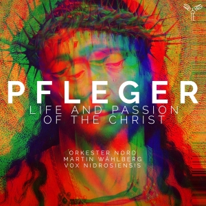 Orkester Nord - Pfleger: Life And Passion Of The Christ in the group CD / Klassiskt,Övrigt at Bengans Skivbutik AB (3995356)