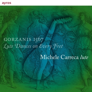 Michele Carreca - Gorzanis 1567 - Lute Dances On Every Fret in the group CD / Klassiskt,Övrigt at Bengans Skivbutik AB (3995363)