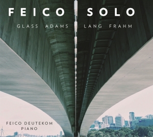 Deutekom Feico - Feico Solo: Glass Adams Lang Frahm in the group CD / Klassiskt,Övrigt at Bengans Skivbutik AB (3995800)