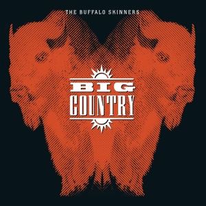 Big Country - Buffalo Skinners in the group OTHER / CRM - Irish Pop-Rock at Bengans Skivbutik AB (3996174)