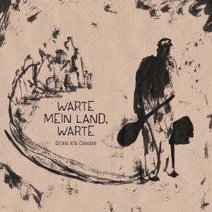 Ozan Ata Canani - Warte Mein Land, Warte in the group VINYL / Elektroniskt,World Music at Bengans Skivbutik AB (4000729)