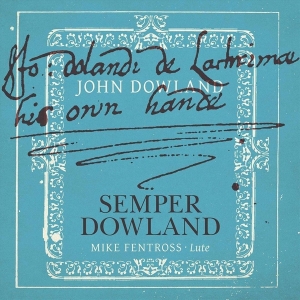 Mike Fentross - Semper Dowland in the group CD / Klassiskt,Övrigt at Bengans Skivbutik AB (4009185)