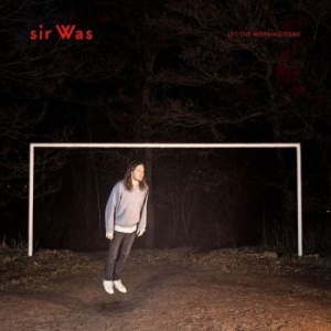 Sir Was - Let The Morning Come in the group CD / Rock at Bengans Skivbutik AB (4027025)