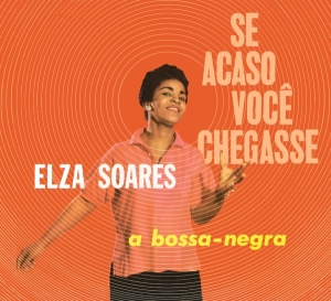 Soares Elza - Se Acaso Vocj Chegasse + A Bossa Negra in the group OUR PICKS / Christmas gift tip CD at Bengans Skivbutik AB (4027198)