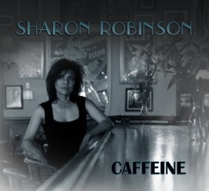 Sharon Robinson - Caffeine in the group CD / Pop-Rock,Övrigt at Bengans Skivbutik AB (4028857)