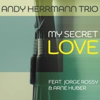 Andy Herrmann Trio - My Secret Love in the group CD / Jazz at Bengans Skivbutik AB (4036686)