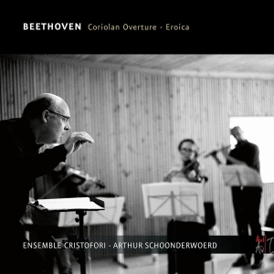 Arthur & Ensemble Cristofori Schoonderwo - Beethoven, Coriolan Overture, Eroica in the group CD / Klassiskt,Övrigt at Bengans Skivbutik AB (4037936)