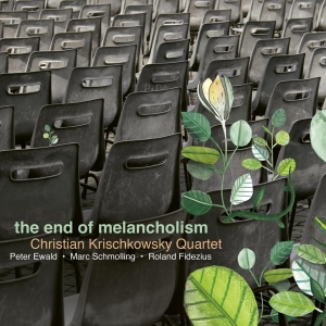 Christian Krischkowsky Quartet - The End Of Melancholism in the group CD / Jazz at Bengans Skivbutik AB (4045318)