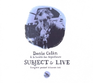 Denis Colin - Subject To Live (2011) in the group CD / Jazz at Bengans Skivbutik AB (4046041)