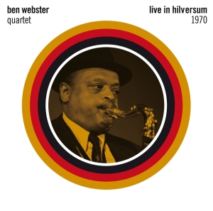 Ben Webster Quartet - Live In Hilversum 1970 in the group CD / Jazz at Bengans Skivbutik AB (4046373)