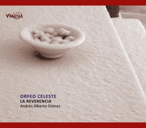 La Reverencia - Bartolome De Selma Y Salaverde:Orfeo Celeste in the group CD / Klassiskt,Övrigt at Bengans Skivbutik AB (4046912)