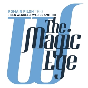 Romain -Trio- Pilon - Magic Eye in the group CD / Jazz at Bengans Skivbutik AB (4047276)