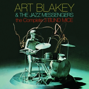 Art Blakey & The Jazz Messengers - Complete Three Blind Mice in the group CD / Jazz at Bengans Skivbutik AB (4048215)