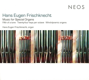 Hans Eugen Frischknecht - Music For Special Organs in the group CD / Klassiskt,Övrigt at Bengans Skivbutik AB (4048307)