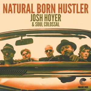 Josh & Soul Colossal Hoyer - Natural Born Hustler in the group VINYL / Pop-Rock,Övrigt at Bengans Skivbutik AB (4050408)