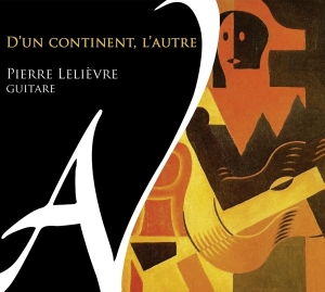 Pierre Lelievre - D'un Continent, L'autre in the group CD / Klassiskt,Övrigt at Bengans Skivbutik AB (4050550)