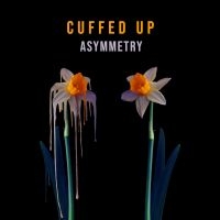 Cuffed Up - Asymmetry in the group VINYL / Pop-Rock at Bengans Skivbutik AB (4052318)