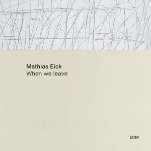 Mathias Eick Group - When We Leave in the group CD / Jazz at Bengans Skivbutik AB (4052425)