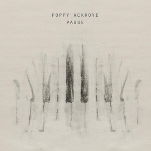 Poppy Ackroyd - Pause in the group CD / Pop-Rock,Övrigt at Bengans Skivbutik AB (4053220)