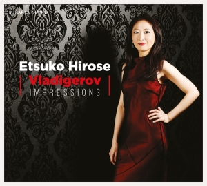 Etsuko Hirose - Vladigerov Impressions in the group CD / Klassiskt,Övrigt at Bengans Skivbutik AB (4056013)