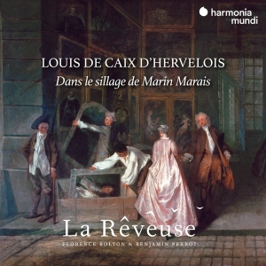 La Reveuse/Florence Bolton/Benjamin Perrot - Louis De Caix D'hervelois in the group CD / Klassiskt,Övrigt at Bengans Skivbutik AB (4056354)