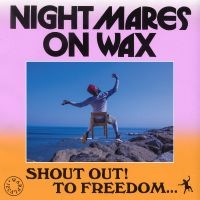 Nightmares On Wax - Shoutout! To Freedom... in the group CD / Dance-Techno,Elektroniskt,Pop-Rock at Bengans Skivbutik AB (4057008)