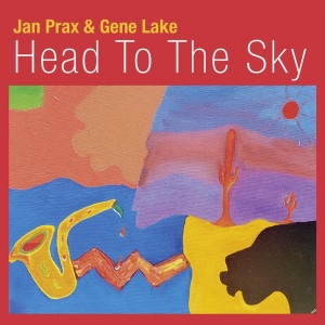 Prax Jan & Lake Gene - Head To The Sky in the group CD / Jazz at Bengans Skivbutik AB (4068810)