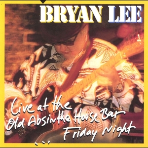 Bryan Lee - Live At The Old Absinthe House Bar in the group CD / Blues,Jazz at Bengans Skivbutik AB (4070054)