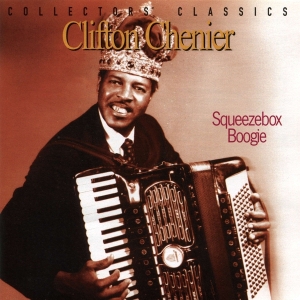 Clifton Chenier - Squeezebox Boogie in the group CD / World Music,Övrigt at Bengans Skivbutik AB (4070061)