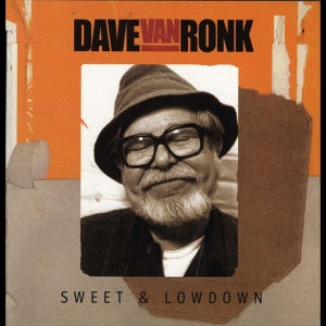 Dave Van Ronk - Sweet & Lowdown in the group CD / Elektroniskt,World Music at Bengans Skivbutik AB (4070063)