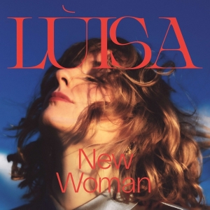 Luisa - New Woman in the group OUR PICKS /  Christmas gift tip Vinyl at Bengans Skivbutik AB (4070102)