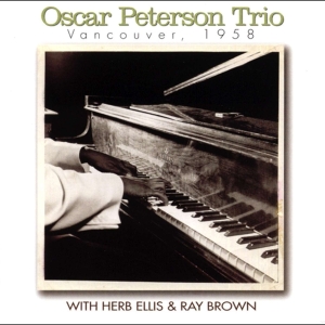 Oscar Peterson Trio - Vancouver 1958 in the group CD / Jazz at Bengans Skivbutik AB (4070142)