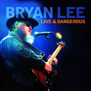 Bryan Lee - Live & Dangerous in the group CD / Blues,Jazz at Bengans Skivbutik AB (4070187)