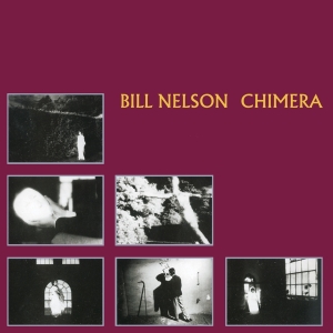 Bill Nelson - Chimera in the group OUR PICKS / Christmas gift tip CD at Bengans Skivbutik AB (4070964)