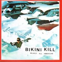 Bikini Kill - Reject All American in the group VINYL / Pop-Rock,Reggae at Bengans Skivbutik AB (4073559)